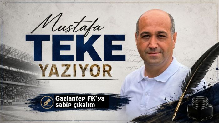 KENETLENELİM, GAZİANTEP FK’YA SAHİP ÇIKALIM